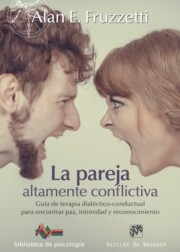 Portada de La Pareja Altamente Conflictiva: Guia De Terapia Dialectico – Conductual para Encontrar Paz, Intimidad y Reconocimiento