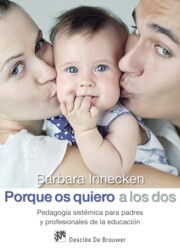 Portada de Porque Os Quiero a los Dos. Pedagogia Sistemica para Padres y Pro Fesionales De la Educacion