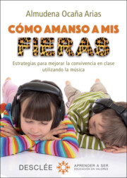 Portada de Como Amanso a Mis Fieras: Estrategias para Mejorar la Convivencia en Clase Utilizando la Musica