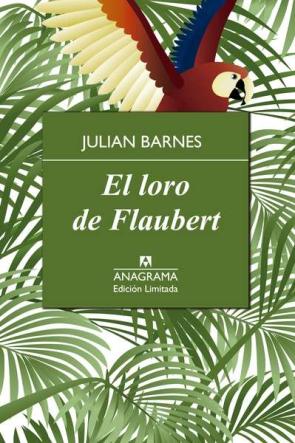 Libro El Loro De Flaubert (limitada) (2015)