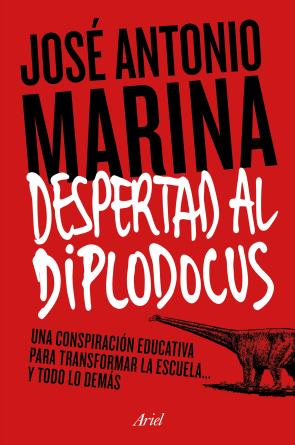 ¡despertad Al Diplodocus!: Una Conspiracion Educativa para Transformar la Escuela y Todo Lo Demas (2015)