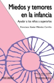 Portada de Miedos y Temores en la Infancia: Ayudar a los Niños a Superarlos