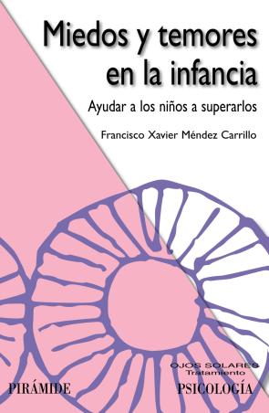 Libro Miedos y Temores en la Infancia: Ayudar a los Niños a Superarlos (2012)