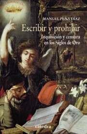 Portada de Escribir y Prohibir: Inquisicion y Censura en los Siglos De Oro