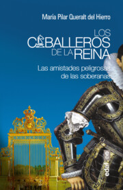 Libro Los Caballeros De la Reina: las Amistades Peligrosas De las Soberanas (2015)