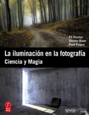 Portada de La Iluminacion en la Fotografia: Ciencia y Magia