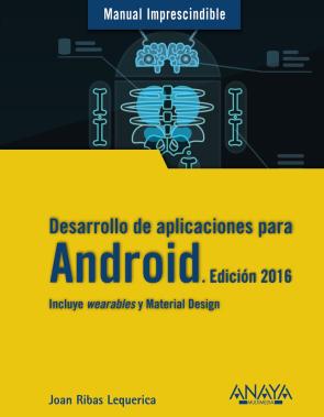 Desarrollo De Aplicaciones para Android. Edicion 2016 (2015)