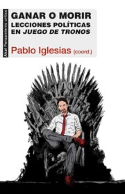Portada de Ganar O Morir: Lecciones Politicas en Juego De Tronos