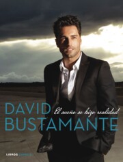 Portada de David Bustamante: el Sueño Se Hizo Realidad
