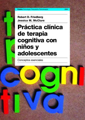 Libro Practica Clinica De Terapia Cognitiva con Niños y Adolescentes: C Onceptos Esenciales (2005)
