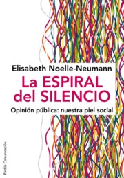 Portada de La Espiral del Silencio: Opinion Publica: Nuestra Piel Social