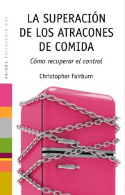 Portada de La Superacion De los Atracones De Comida: Como Recuperar el Contr Ol