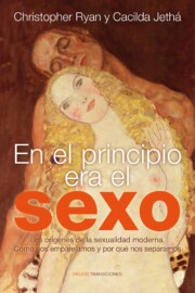Portada de En el Principio Era el Sexo: los Origenes De la Sexualidad Modern A. Como Nos Emparejamos y por Que Nos Separamos