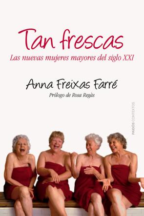 Libro Tan Frescas: Mujeres Maduras en el Siglo Xxi (2013)