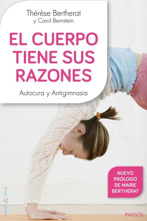 Libro El Cuerpo Tiene Sus Razones: Autocura y Antigimnasia (2014)