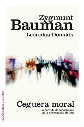 Libro Ceguera Moral: la Perdida De Sensibilidad en la Modernidad Liquida (2015)