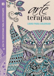 Portada de Arte Terapia: Libro para Colorear: Usa Tu Creatividad para Desestresarte
