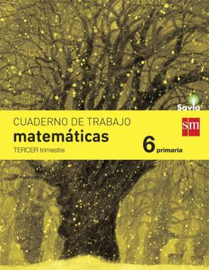 Libro Cuaderno Matematicas 3º Trimestre Savia-15 6º Educacion Primaria (2015)