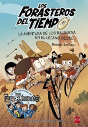 Portada de Aventura de los balbuena en el lejano oeste : los forasteros del tiempo 1