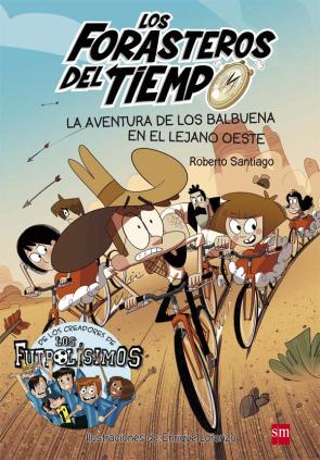 Libro Aventura de los balbuena en el lejano oeste : los forasteros del tiempo 1 (2015)