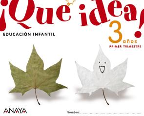 Libro ¡que Idea! 3 Años. Primer Trimestre. (2012)