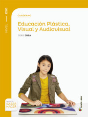 Portada de Cuaderno Educacion Plastica, Visual y Audiovisual Serie Crea Nivel I Eso Saber Hacer