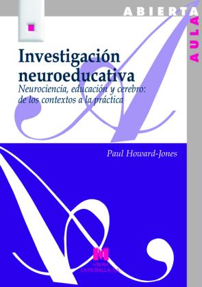 Libro Investigacion Neuroeducativa. Neurociencia, Educacion y Cerebro :de los Contextos a la Practica (2011)