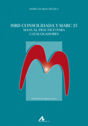 Libro Isbd Consolidada y Marc 21: Manual Practico para Catalogadores (2012)