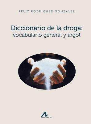 Libro Diccionario De la Droga: Vocabulario General y Argot (2014)