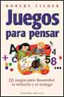 Libro Juegos para Pensar: 120 Juegos para Desarrollar la Reflexion y el Dialogo (2002)