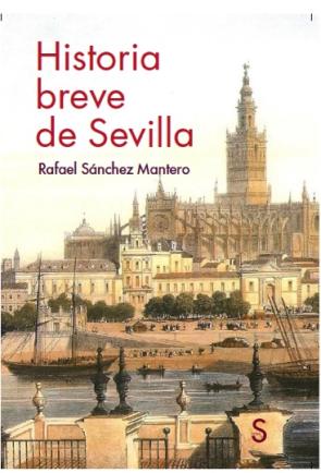 Historia Breve De Sevilla (2ª Ed.) (2015) de Rafael Sanchez Mantero en