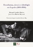 Libro Enseñanza, Ciencia E Ideologia en España (1890-1950) (2015)
