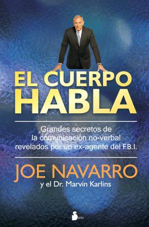 Libro El Cuerpo Habla: Grandes Secretos De la Comunicacion No Verbal Re Velados por un Ex Agente del Fbi (2010)