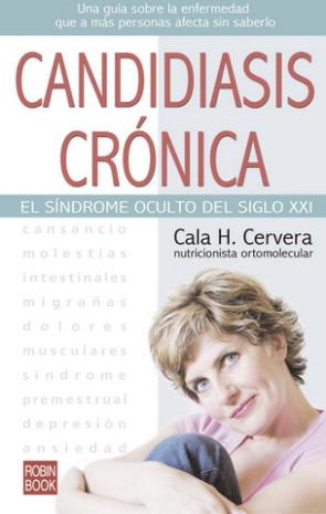 Candidiasis Cronica: el Sindrome Oculto del Siglo Xxi (2003)