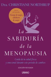Portada de La Sabiduria De la Menopausia: Cuida De Tu Salud Fisica y Emocion Al Durante Este Periodo De Cambios