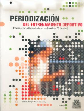 Libro Periodizacion del Entrenamiento Deportivo: Programas para Obtener el Maximo Rendimiento en 35 Deportes (2006)