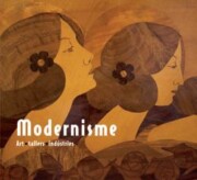 Portada de Modernisme. Art, Tallers, Industries