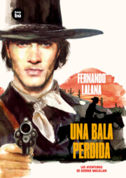 Portada de Una Bala Perdida: las Aventuras De George Macallan