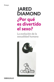 Portada de ¿por Que Es Divertido el Sexo?: la Evolucion De la Sexualidad Hum Ana