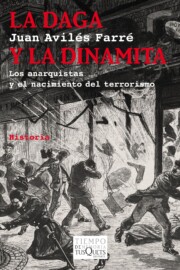 Portada de La Daga y la Dinamita. los Anarquistas y el Nacimiento del Terror Ismo