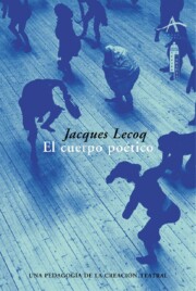 Portada de El Cuerpo Poetico: Una Pedagogia De la Creacion Teatral