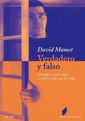 Libro Verdadero y Falso: Herejia y Sentido Comun para el Actor (2011)