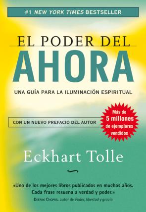 Libro El Poder del Ahora: Una Guia para la Iluminacion Espiritual (6ª E D) (2007)