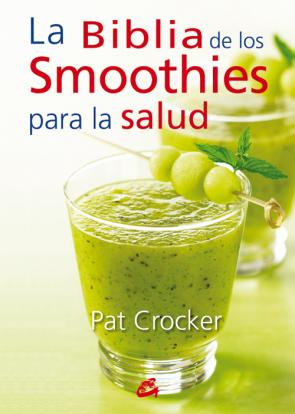 Libro La Biblia De los Smoothies para la Salud (2014)