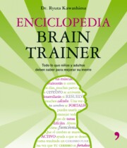 Portada de Enciclopedia Brain Trainer: Todo Lo Que los Niños y Adultos Deben Saber para Mejorar Su Mente