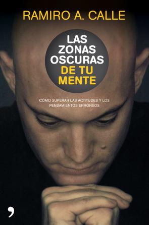 Libro Las Zonas Oscuras De Tu Mente: Como Superar las Actitudes y los P Ensamientos Erroneos (2002)