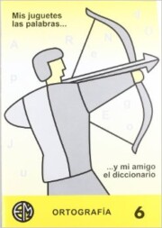 Portada de Mis Juguetes las Palabras y Mi Amigo el Diccionario