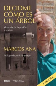 Portada de Decidme Como Es un Arbol: Memoria De la Prision y la Vida