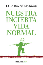 Libro Nuestra Incierta Vida Normal (2015)