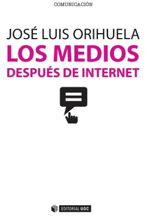 Libro Los Medios Despues De Internet (2015)